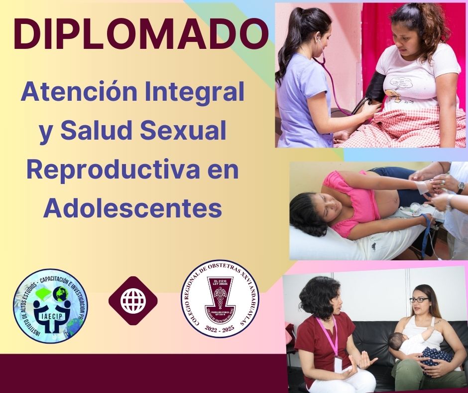 DIPLOMADO MANEJO INTEGRAL DE LA GESTANTE ADOLESCENTE Y SU PAREJA